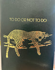Leopard Journal - "To Do Or Not To Do"