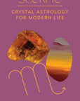 Scorpio: Crystal Astrology for Daily Life