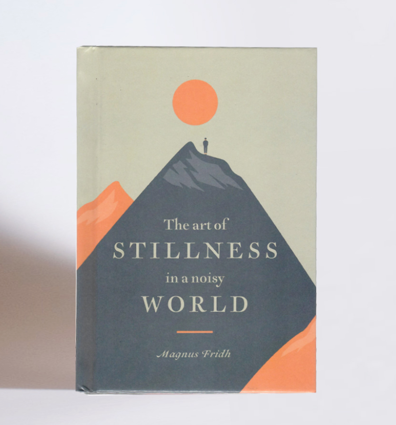 The Art of Stillness in a Noisy World